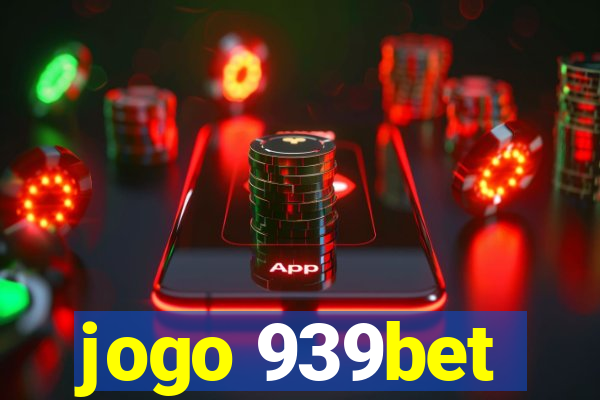 jogo 939bet